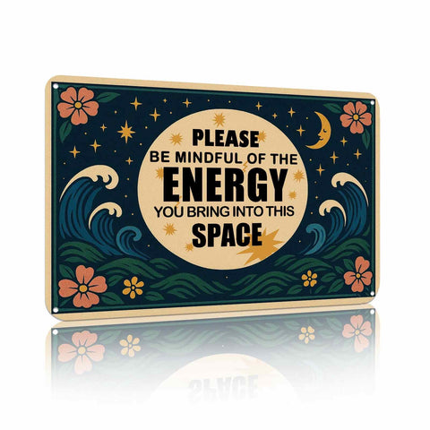 Please Be Mindful of the Energy You Bring Into This Space Positive Energy Vintage Tin Signs Metal Retro Wall Art Decor for Home Yoga Cafes GYM Spiritual Sign Boho Art Aesthetic 8x12 Inch (25170)