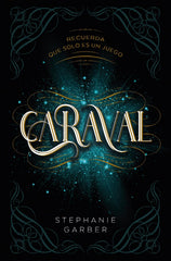 Caraval: Recuerda Que Solo Es Un Juego